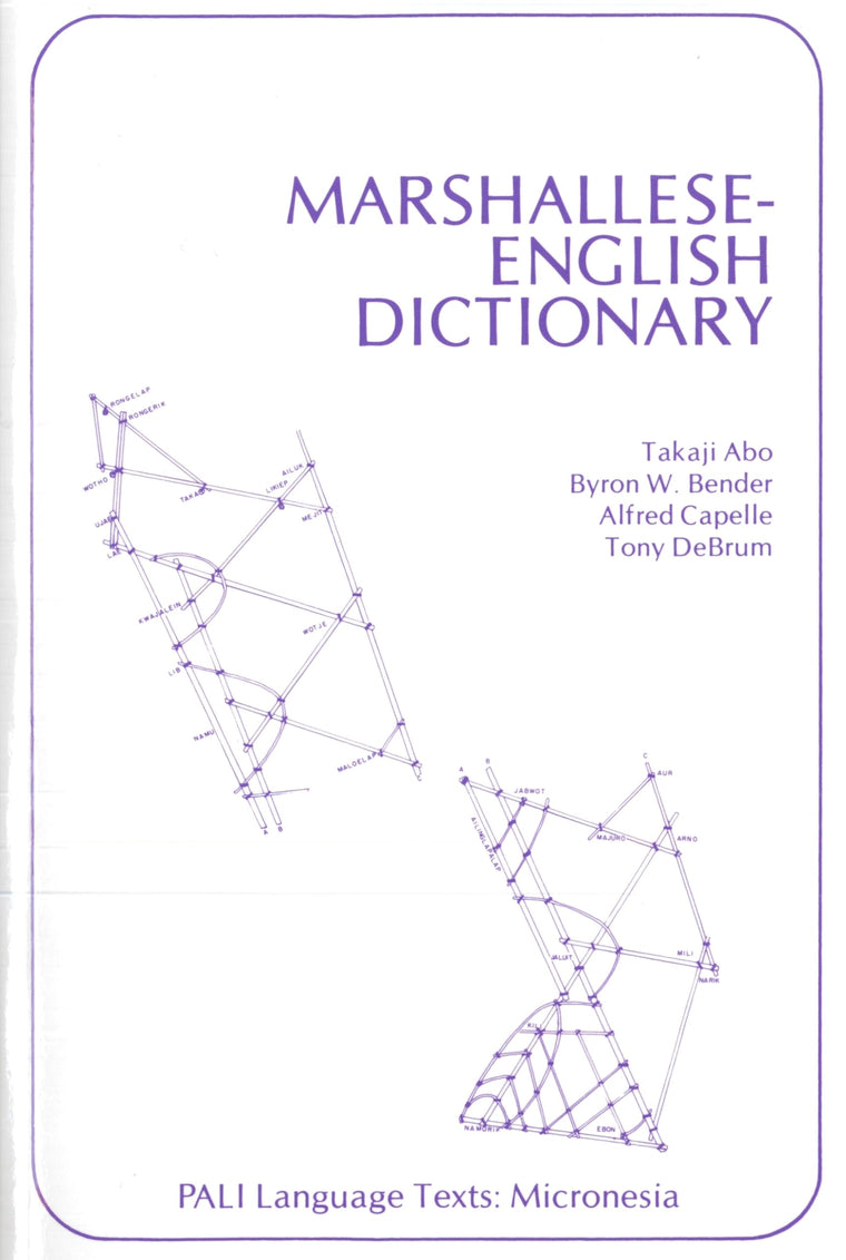 Marshallese-English Dictionary (PALI Language TextsMicronesia)