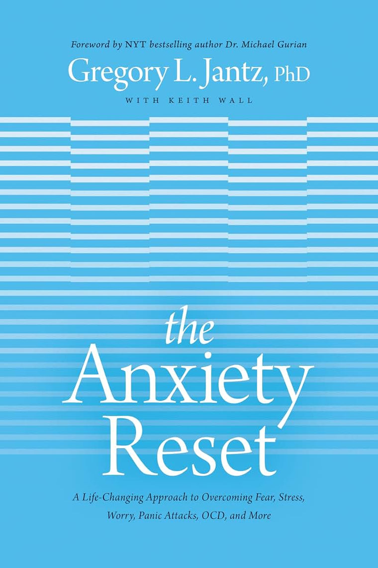 The Anxiety Reset: A Life-Changing Approach to Overcoming Fear, Stress, Worry, Panic Attacks, OCD and More