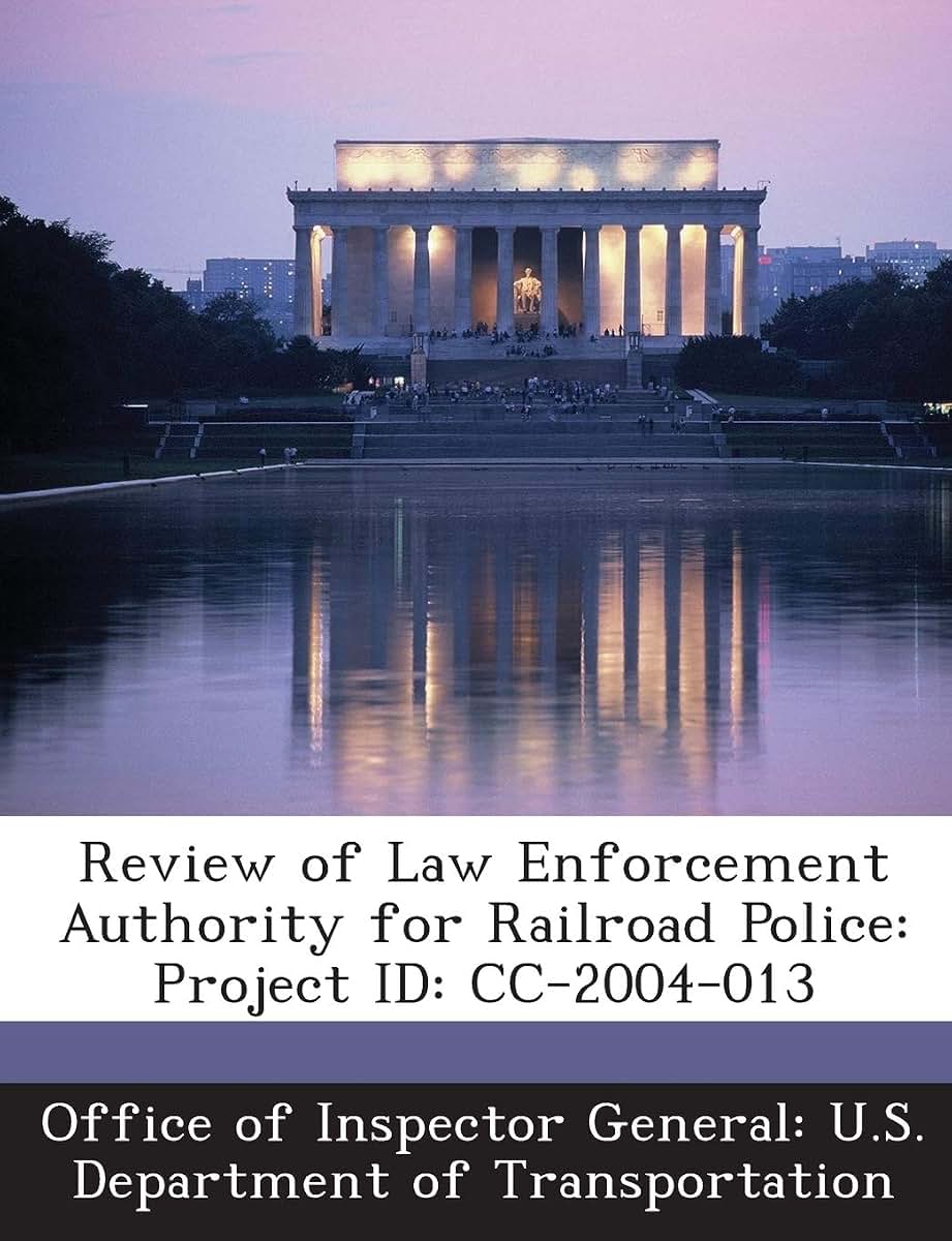 Review of Law Enforcement Authority for Railroad Police: Project Id: CC-2004-013