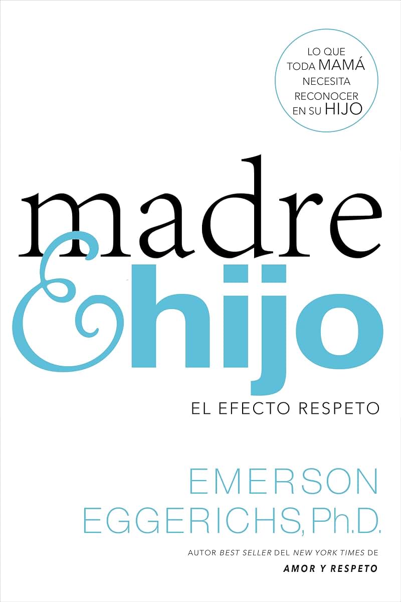 Madre e hijo: El efecto respeto (Spanish Edition)