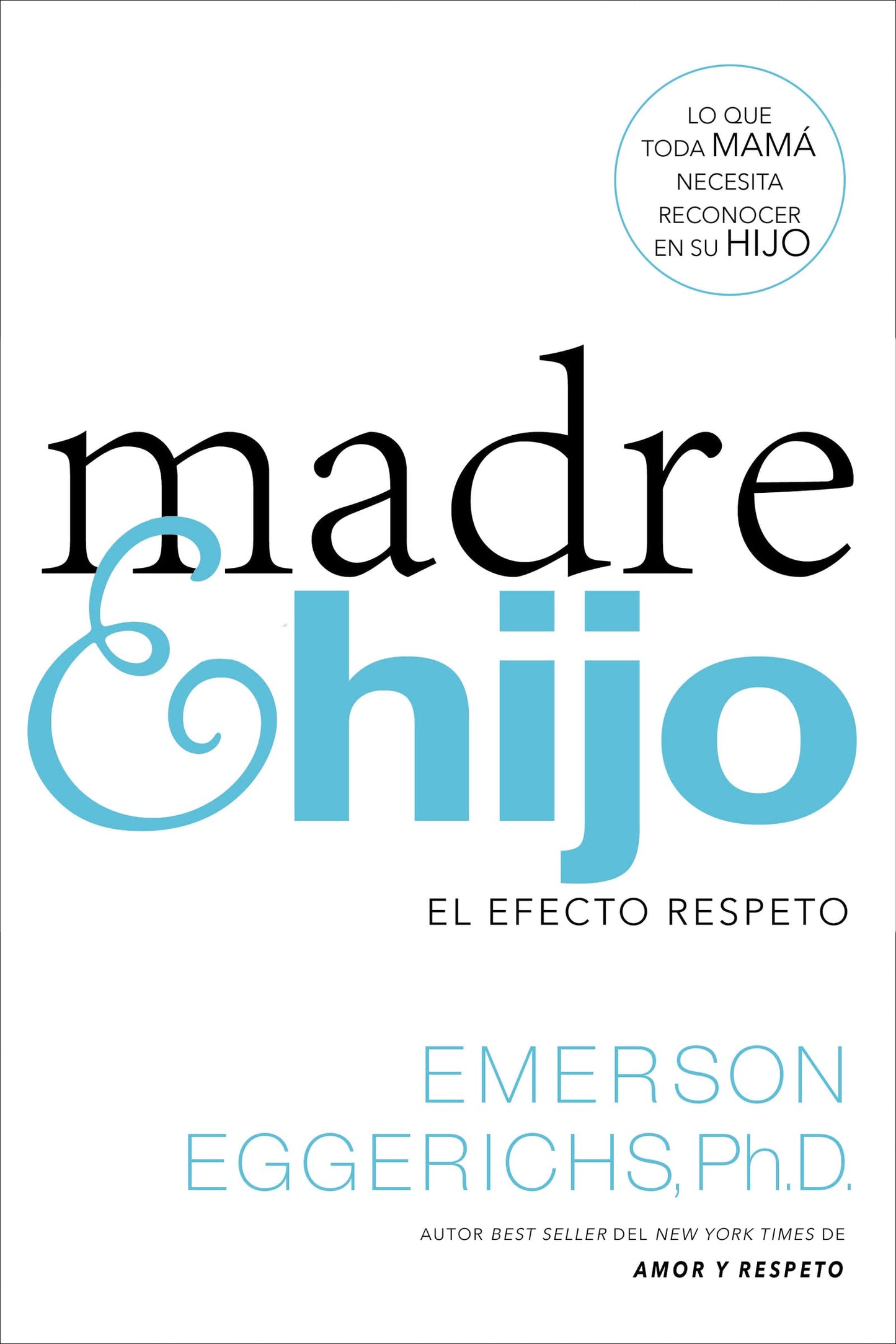 Madre e hijo: El efecto respeto (Spanish Edition)