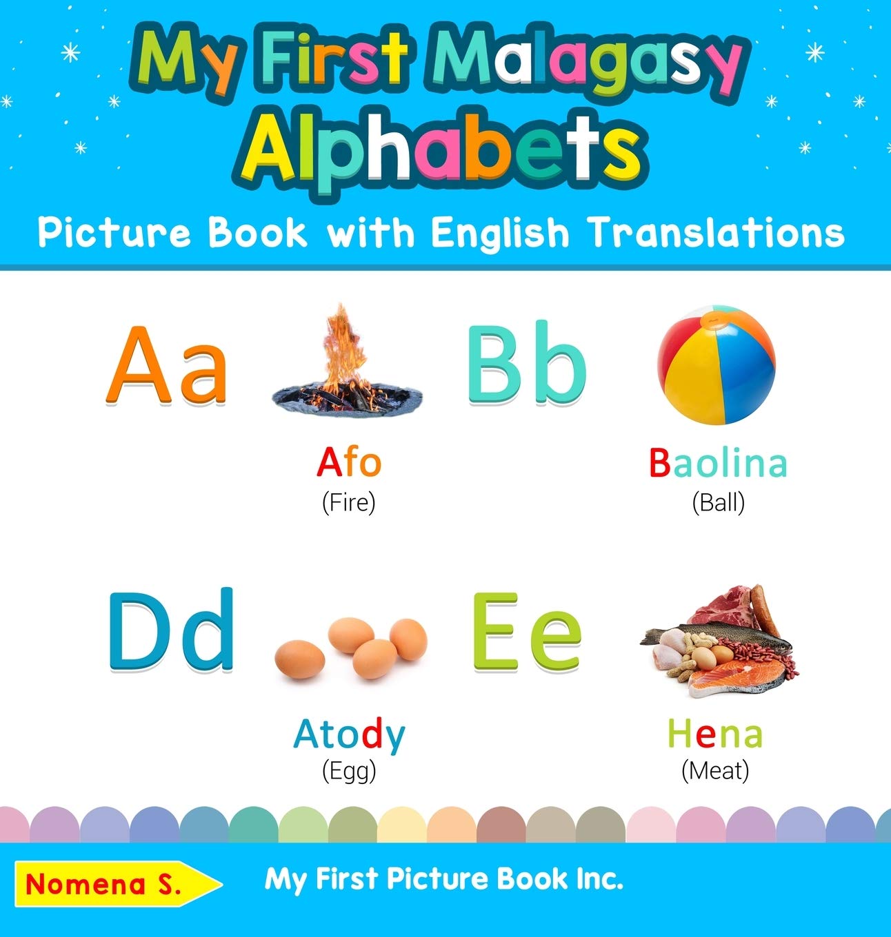 My First Malagasy Alphabets Picture Book with English Translations: Bilingual Early Learning & Easy Teaching Malagasy Books for Kids (Teach & Learn Basic Malagasy Words for Children)