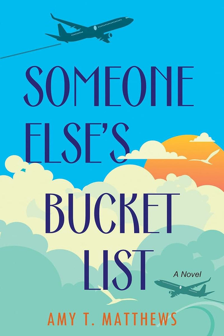 Someone Else's Bucket List: A Moving and Unforgettable Novel of Love and Loss