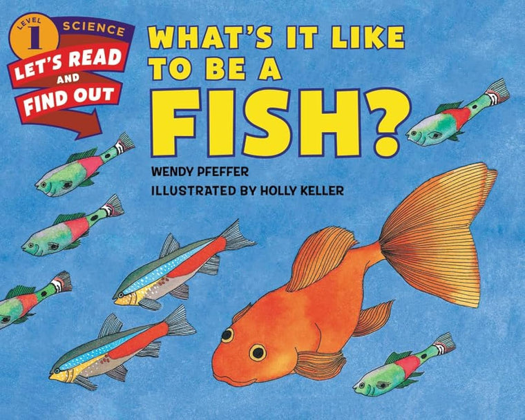 What's It Like to Be a Fish? (Let's-Read-and-Find-Out Science 1)