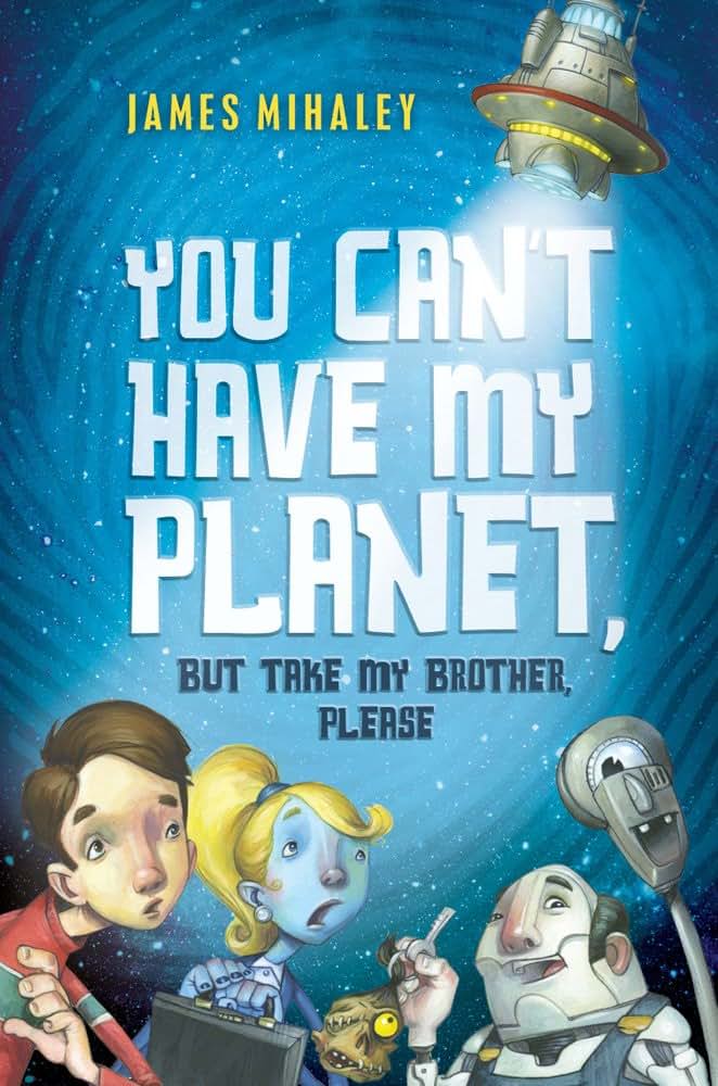 You Can't Have My Planet: But Take My Brother, Please