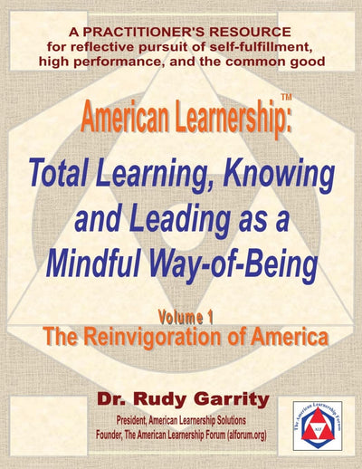 American Learnership: Total Learning, Knowing, and Leading as a Mindful Way-of-Being