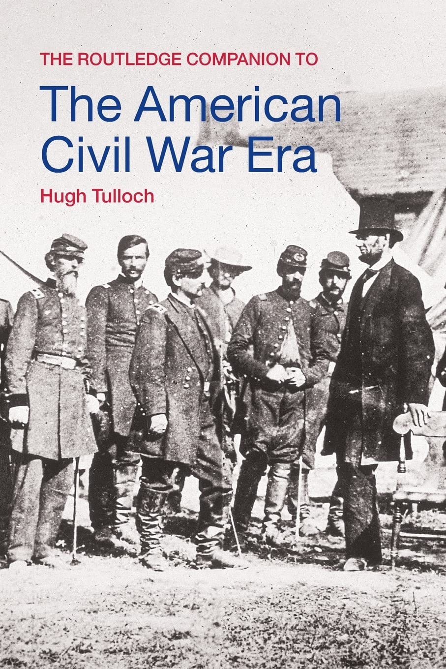 The Routledge Companion to the American Civil War Era (Routledge Companions to History)