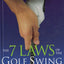 The 7 Laws of the Golf Swing by Bradley, Nick