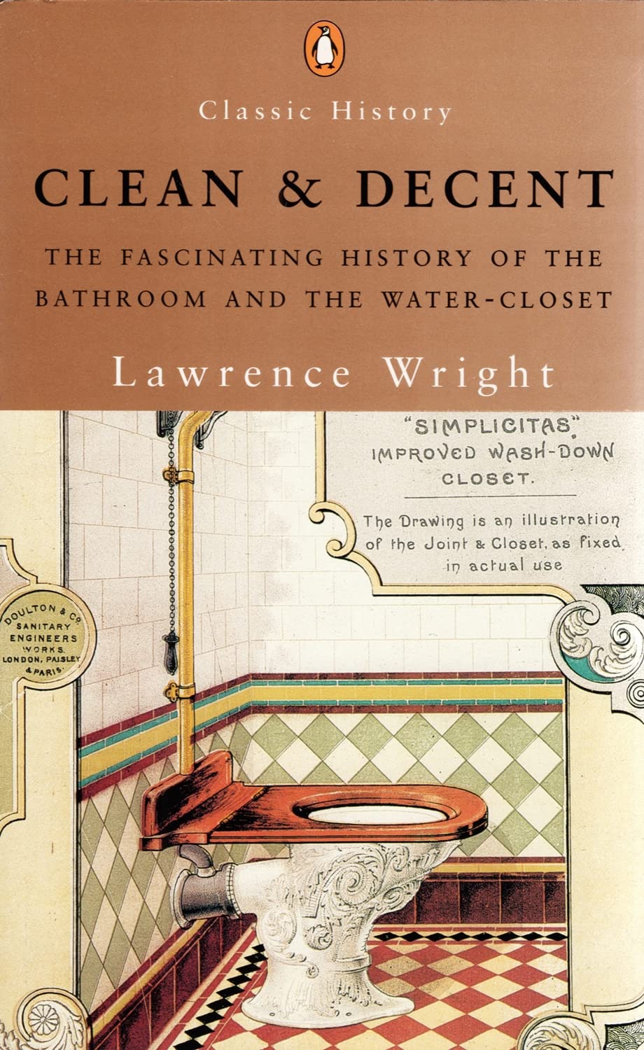 Clean and Decent: The Fascinating History of the Bathroom and the Water-Closet