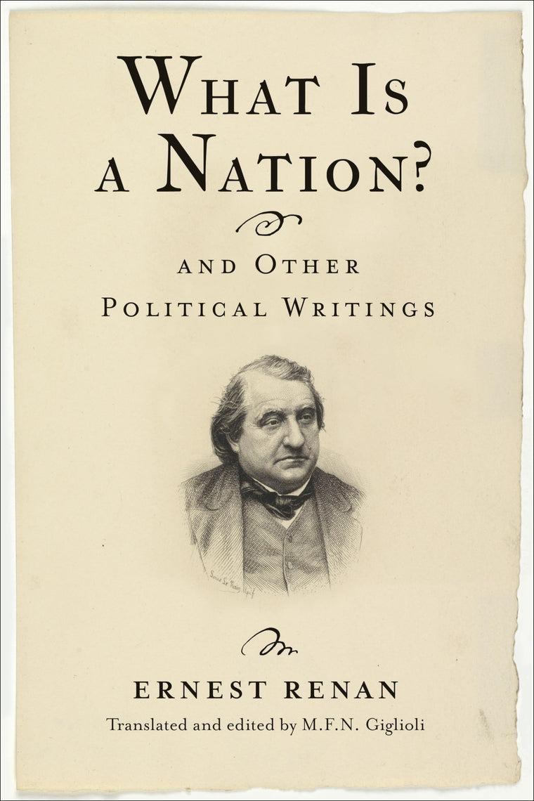 What Is a Nation? and Other Political Writings (Columbia Studies in Political Thought / Political History)