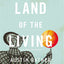 In the Land of the Living: A Novel