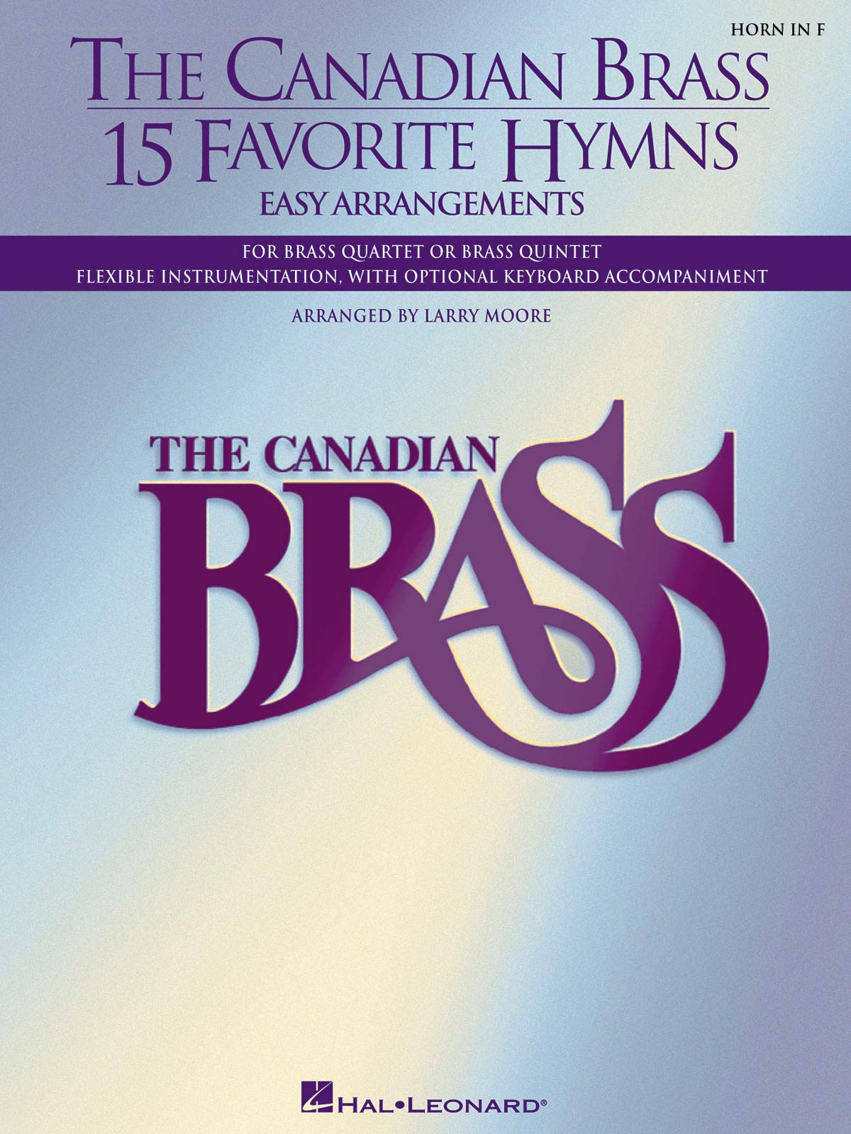 The Canadian Brass - 15 Favorite Hymns - French Horn: Easy Arrangements for Brass Quartet, Quintet or Sextet