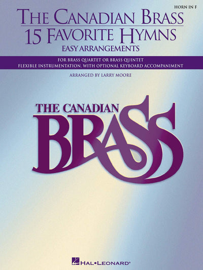 The Canadian Brass - 15 Favorite Hymns - French Horn: Easy Arrangements for Brass Quartet, Quintet or Sextet