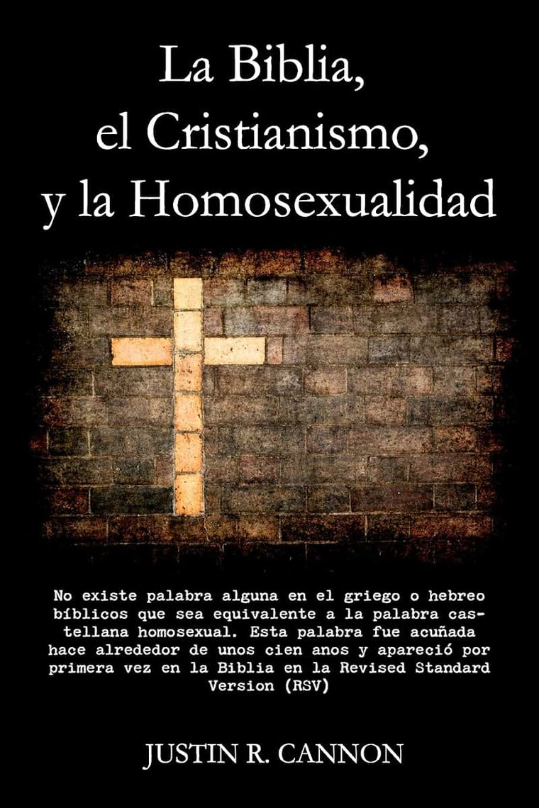La Biblia, el Cristianismo, y la Homosexualidad (Spanish Edition)