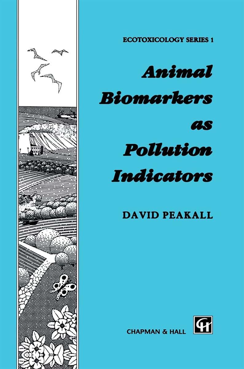 Animal Biomarkers as Pollution Indicators (Chapman & Hall Ecotoxicology Series)