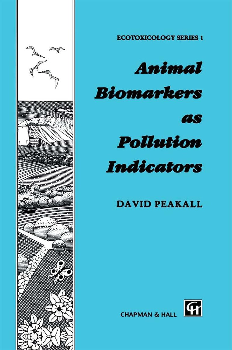 Animal Biomarkers as Pollution Indicators (Chapman & Hall Ecotoxicology Series)