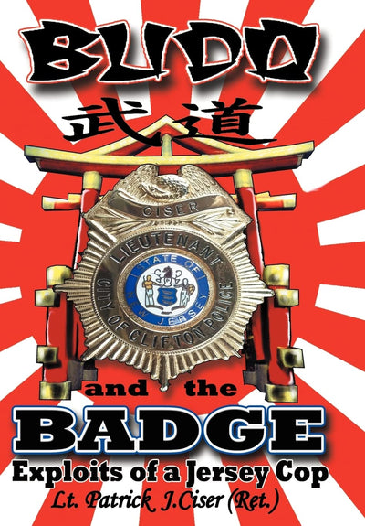 Budo and the Badge: Exploits of a Jersey Cop