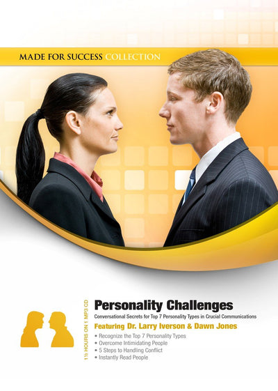 Personality Challenges: Conversational Secrets for Top 7 Personality Types in Crucial Communications (Made for Success Collection)