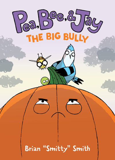 Pea, Bee, & Jay #6: The Big Bully: A Graphic Novel - A Friendship Adventure on the Farm for Kids (Ages 6-10)