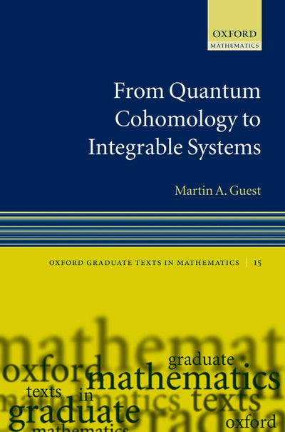 From Quantum Cohomology to Integrable Systems (Oxford Graduate Texts in Mathematics)