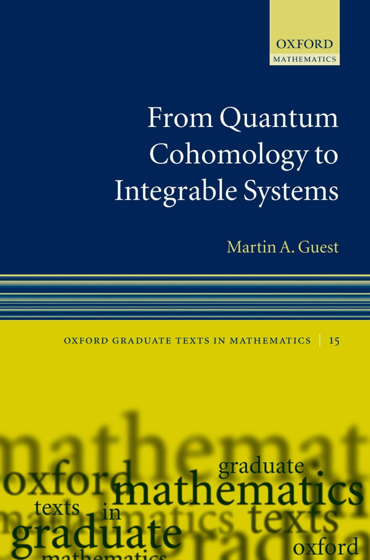 From Quantum Cohomology to Integrable Systems (Oxford Graduate Texts in Mathematics)