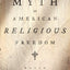 The Myth of American Religious Freedom, Updated Edition