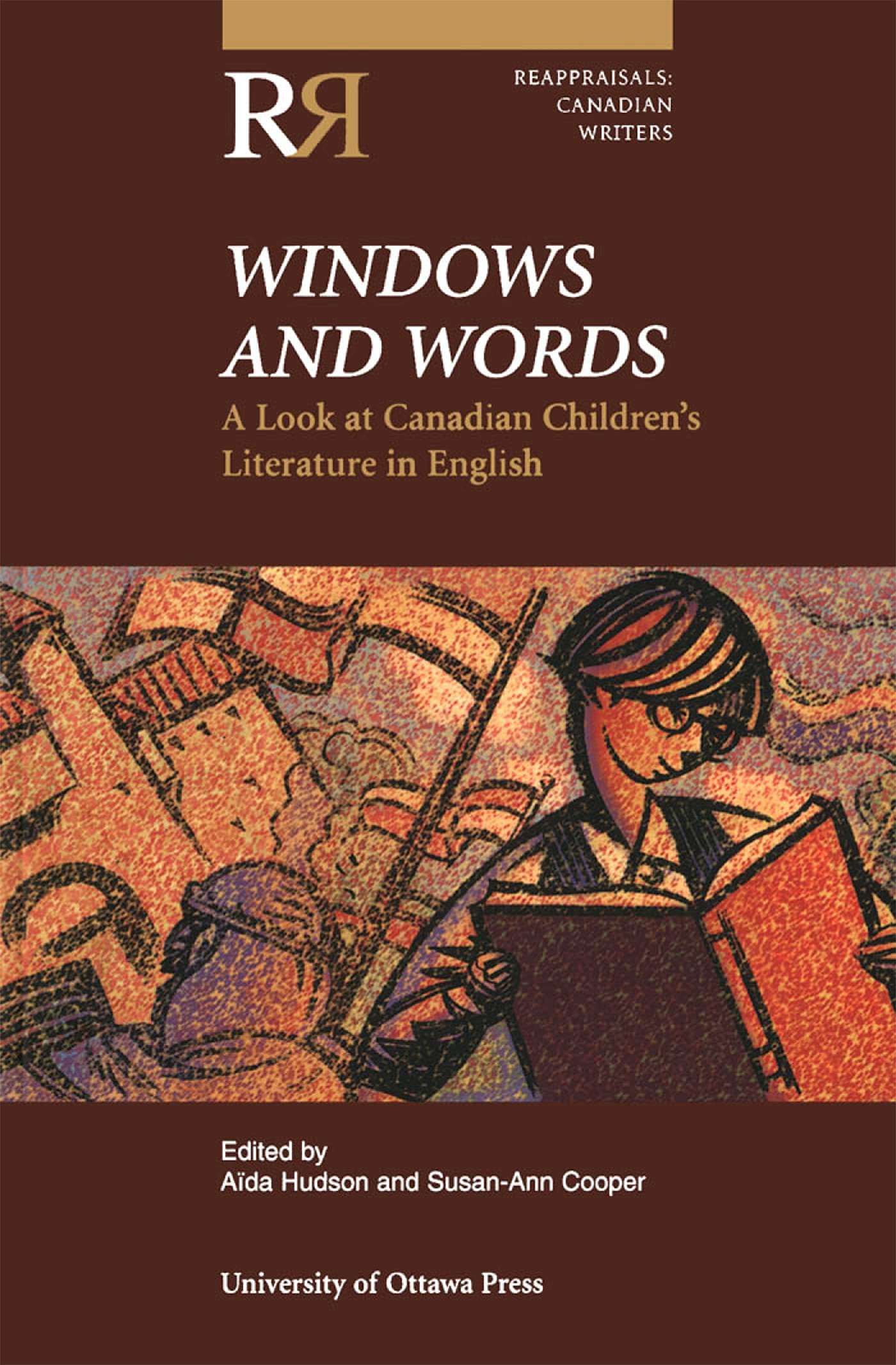 Windows and Words: A Look at Canadian Children's Literature in English (Reappraisals: Canadian Writers)