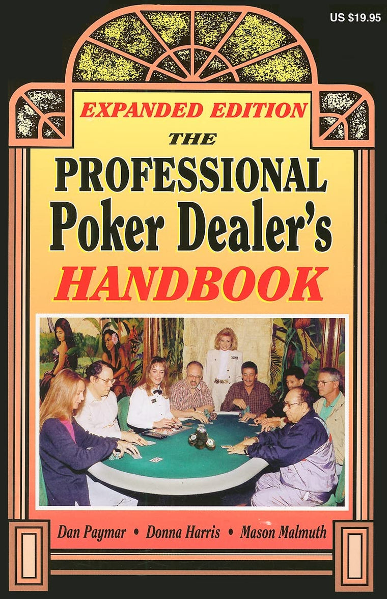 The Professional Poker Dealer's Handbook: Expanded Edition (In the Cardrooms Series)