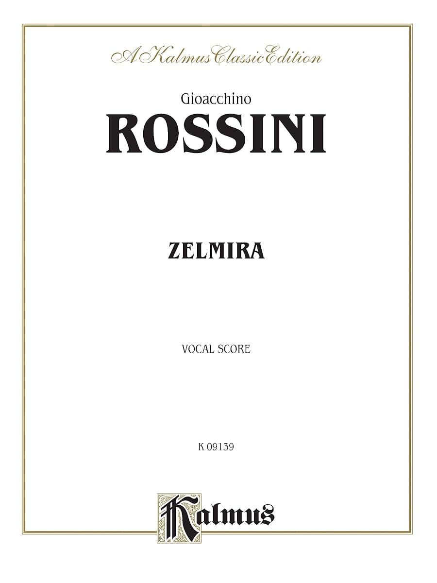 Zelmira: Italian Language Edition, Vocal Score (Kalmus Edition) (Italian Edition)
