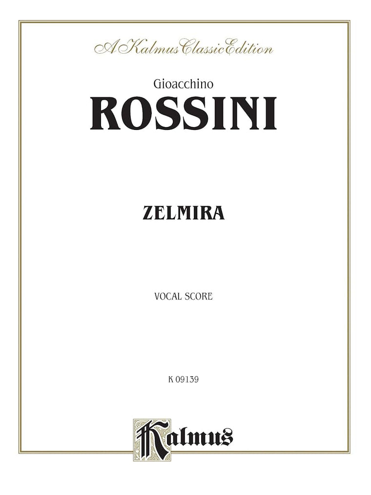 Zelmira: Italian Language Edition, Vocal Score (Kalmus Edition) (Italian Edition)