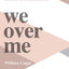 We Over Me - Bible Study Book: Letters of Hope from Revelation