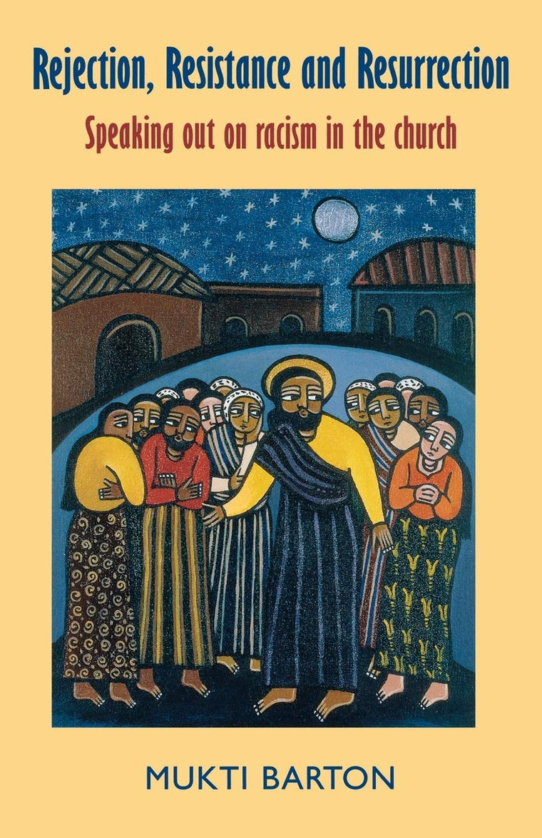 Rejection, Resistance and Resurrection
