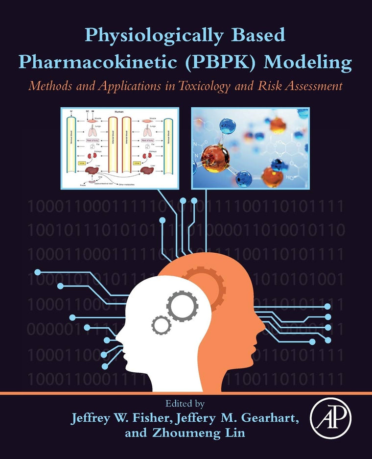 Physiologically Based Pharmacokinetic (PBPK) Modeling: Methods and Applications in Toxicology and Risk Assessment