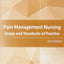 Pain Management Nursing: Scope and Standards of Practice