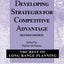 Developing Strategies for Competitive Advantage (The Best of Long Range Planning, 5)