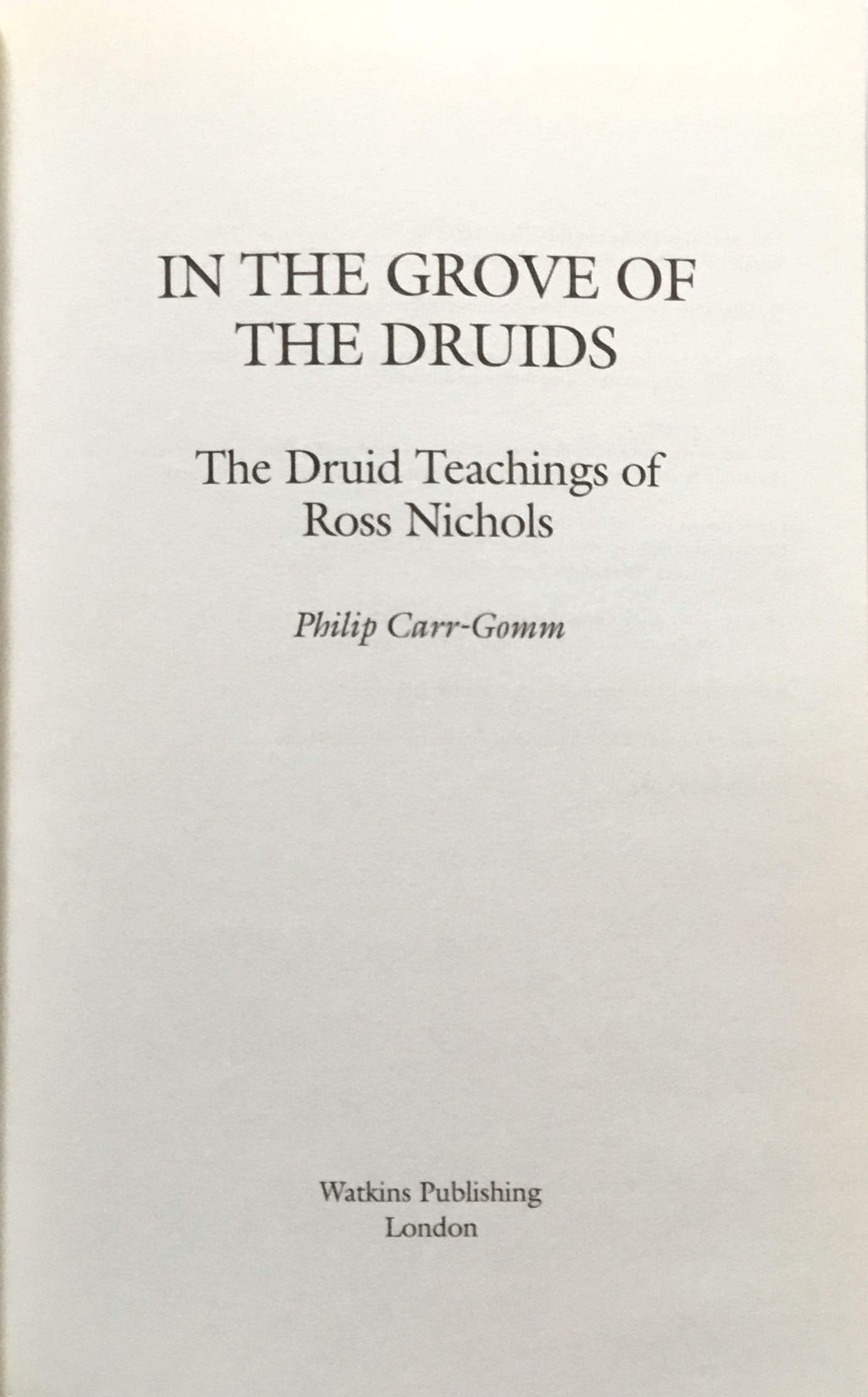 In the Grove of the Druids: The Druid Teachings of Ross Nich