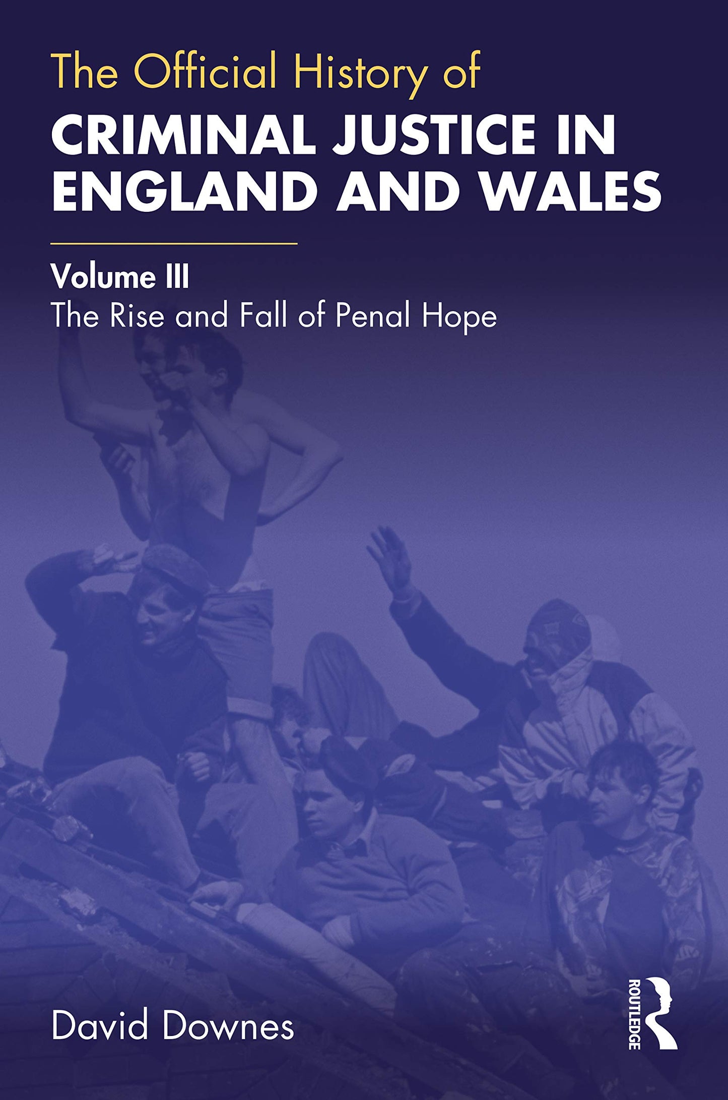 The Official History of Criminal Justice in England and Wales (Government Official History Series)
