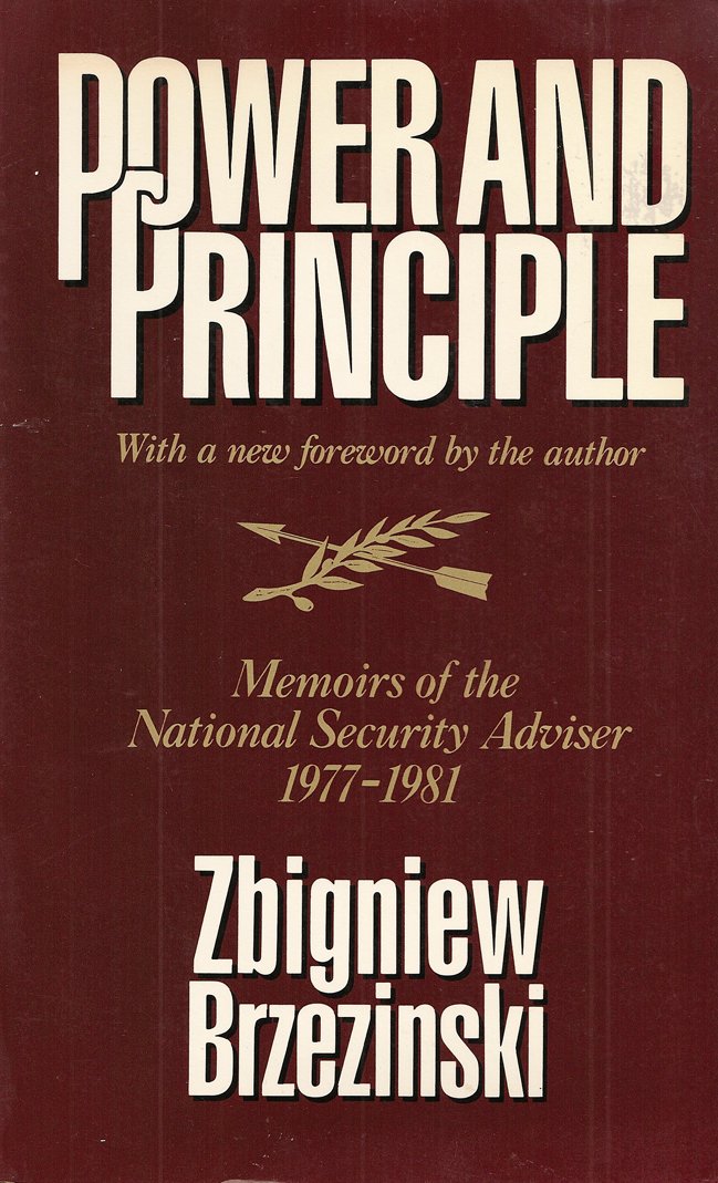 Power and Principle: Memoirs of the National Security Advisor 1977-1981