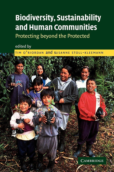 Biodiversity, Sustainability and Human Communities: Protecting beyond the Protected