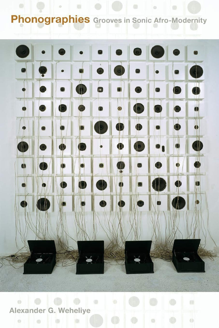 Phonographies: Grooves in Sonic Afro-Modernity