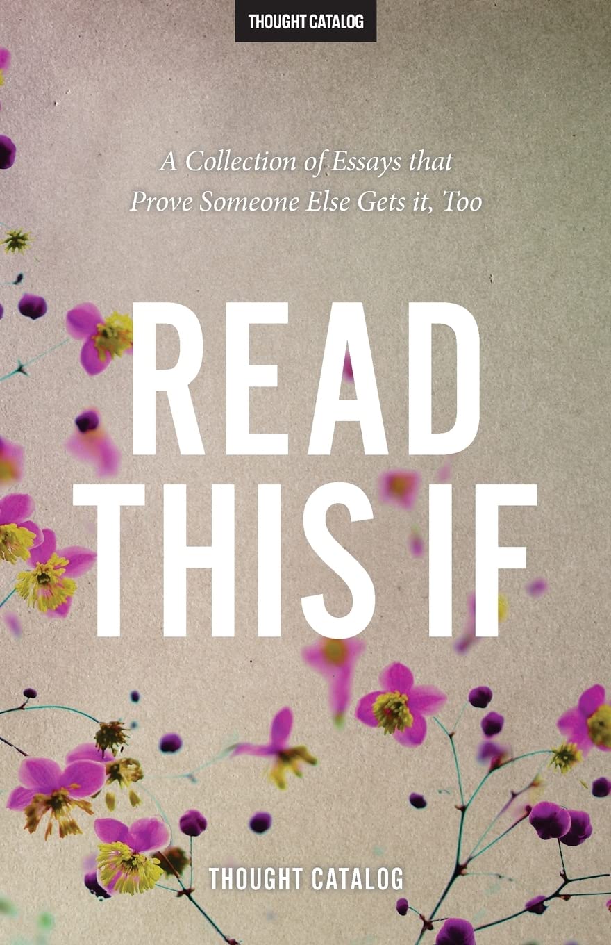 Read This If: A Collection of Essays that Prove Someone Else Gets it, Too