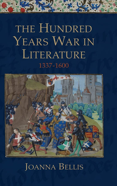 The Hundred Years War in Literature, 1337-1600