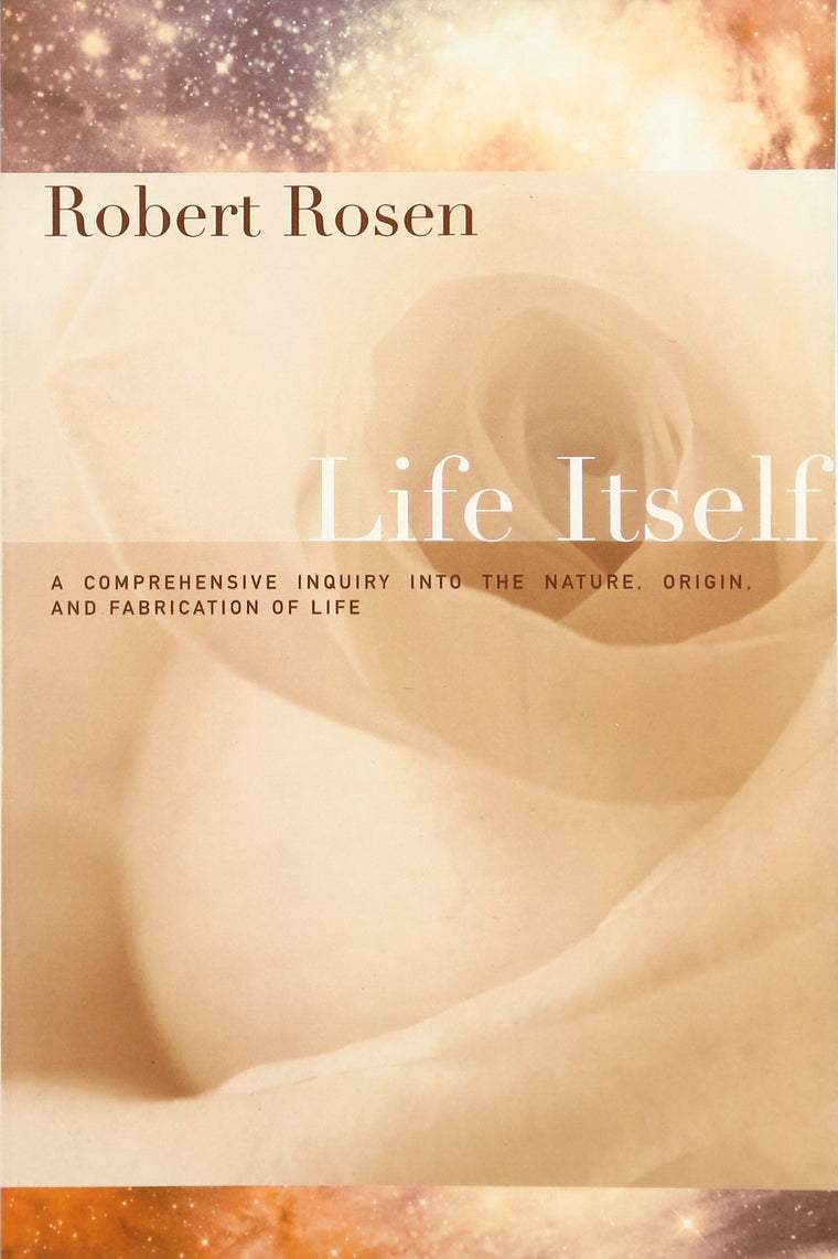 Life Itself: A Comprehensive Inquiry Into the Nature, Origin, and Fabrication of Life (Complexity in Ecological Systems)