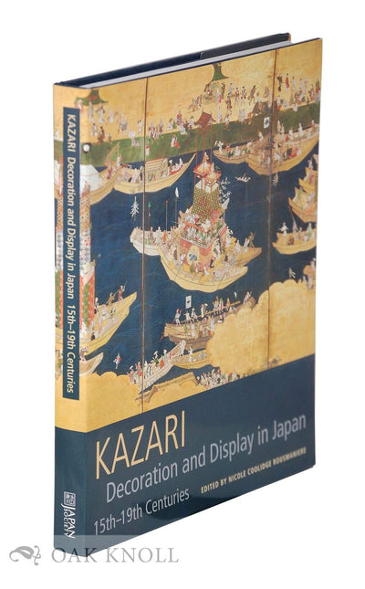 Kazari: Decoration and Display in Japan 15th-19th Centuries