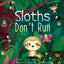 Sloths Don't Run