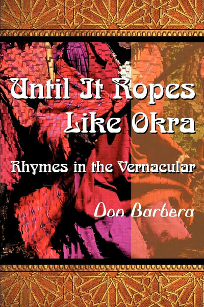 Until It Ropes Like Okra: Rhymes in the Vernacular