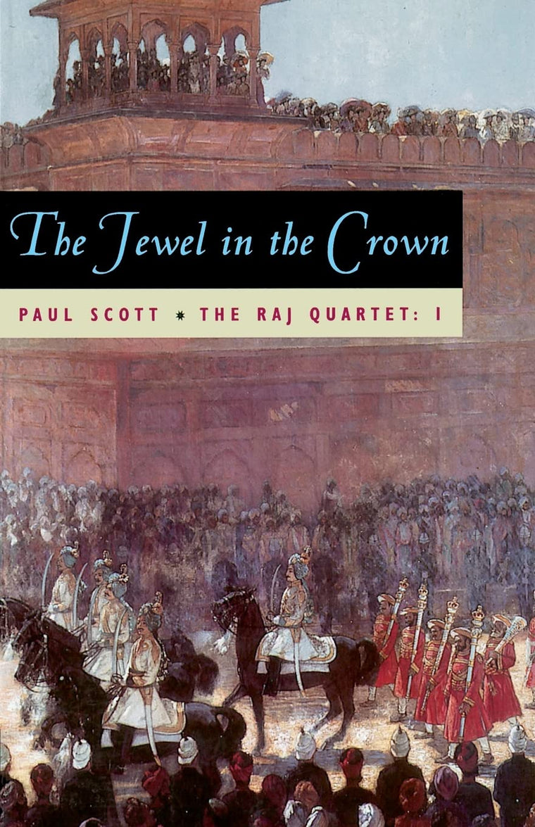 The Jewel in the Crown (The Raj Quartet, Book 1)