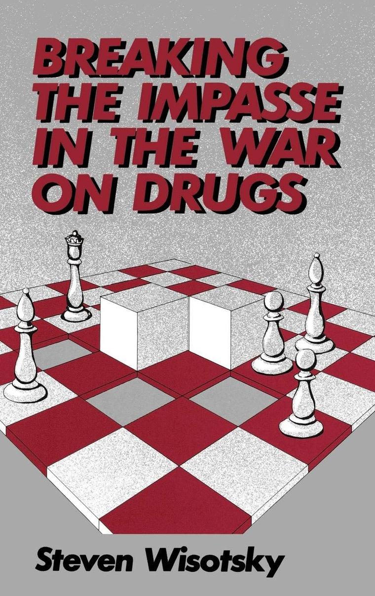 Breaking the Impasse in the War on Drugs (Contributions in Political Science)