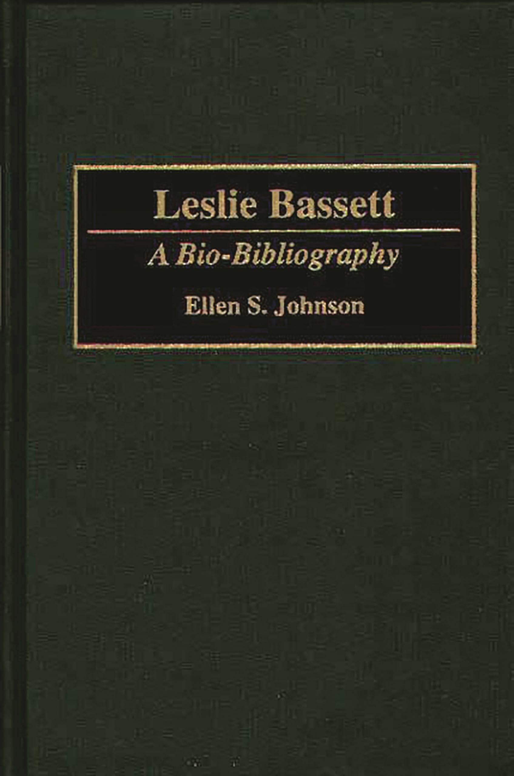 Leslie Bassett: A Bio-Bibliography (Bio-Bibliographies in Music)