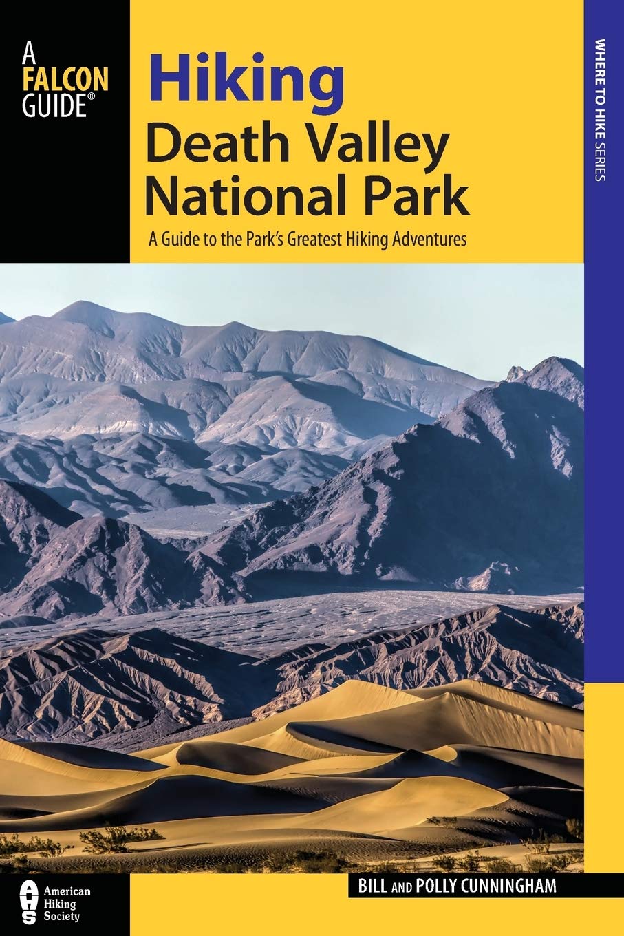 Hiking Death Valley National Park: A Guide to the Park's Greatest Hiking Adventures (Regional Hiking Series)